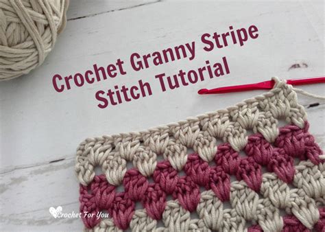 Crochet Granny Stripe Stitch Tutorial Crochet For You