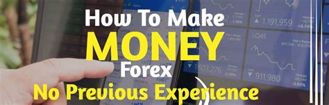 How To Make Money Trading Forex With No Previous Experience [5 Steps]