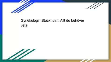 PPT Gynekologi i Stockholm Allt du behöver veta PowerPoint