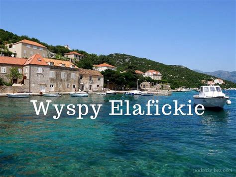 Rejs na 3 Wyspy Elafickie Czy warto zwiedzić Lopud Šipan i Koločep