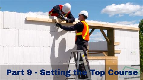 Advantage Icf Installation Part Setting The Top Course Youtube