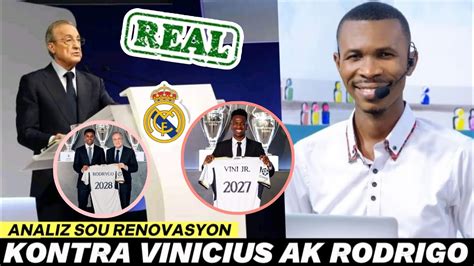 Analiz Sou Renovasyon Kontra Vinicius Ak Rodrigo Goes Nan Real Madrid