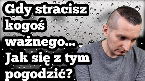 Jak strata bliskiej osoby wpływa na moje życie YouTube