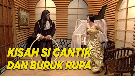 Kisah Si Cantik Dan Buruk Rupa Ini Sangat Seru Extravaganza Youtube