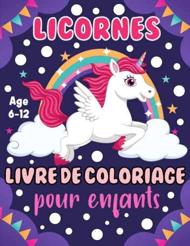 Licornes Livre De Coloriage Pour Enfants De 6 12 Livre De Coloriage De