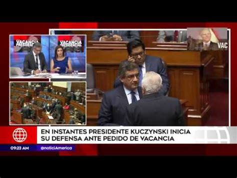 Vacancia presidencial presentación de PPK en el Congreso YouTube