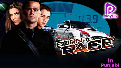 Born To Race 2011 Full Movie Online Watch Hd Movies On Airtel Xstream