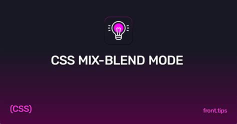 Css Mix Blend Mode Frontend Development Tips