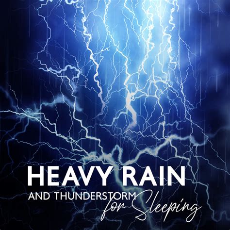 Heavy Rain And Thunderstorm For Sleeping Album By Thunderstorm Spotify