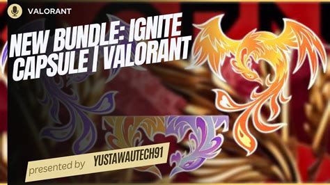 New Bundle Ignite Capsule VALORANT YouTube