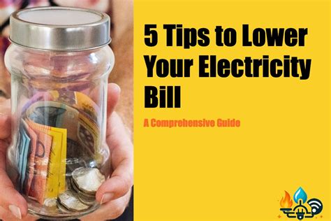 5 Tips To Lower Your Electricity Bill A Comprehensive Guide