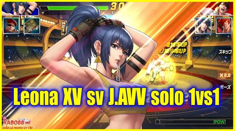 Kof Umol Xv Ver Leona Xv Sv J Avv Solo Vs C Ng Ng Ti N