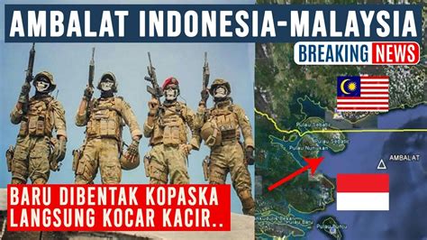 KETIKA KOPASKA TNI PERNAH BUAT KAPAL PERANG MALAYSIA KOCAR KACIR DI