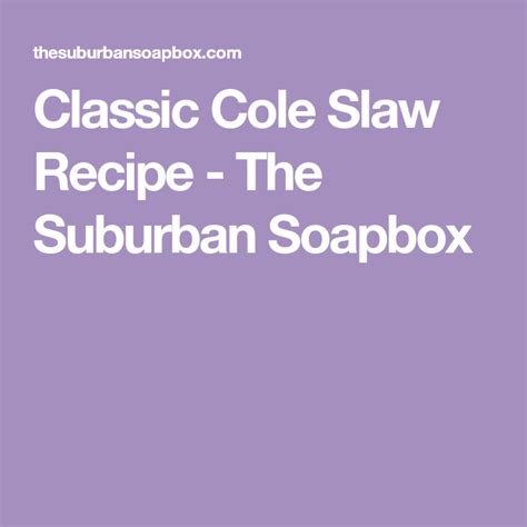 Classic Cole Slaw Recipe The Suburban Soapbox