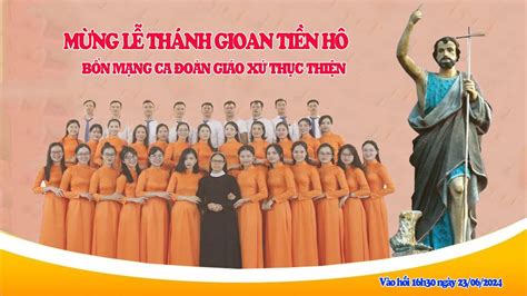 TRỰC TIẾP MỪNG LỄ BỔN MẠNG CA ĐOÀN GIOAN TIỀN HÔ GIÁO XỨ THỤC THIỆN