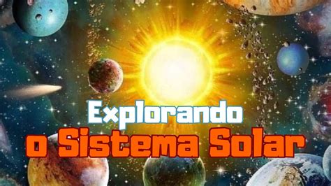 Explorando O Sistema Solar YouTube