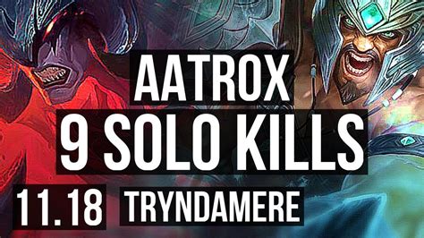 Aatrox Vs Tryndamere Top 1818 9 Solo Kills Legendary 1000