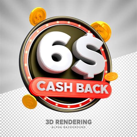 Premium PSD Cash Back 6 Dollars Psd 3d Rendering