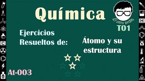 Paso A Paso Ejercicios Resueltos De Tomo Y Estructura At Mica