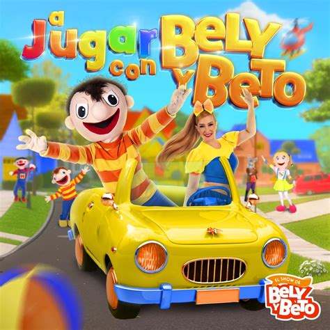 A Jugar Con Bely Y Beto Album By El Show De Bely Y Beto Apple Music