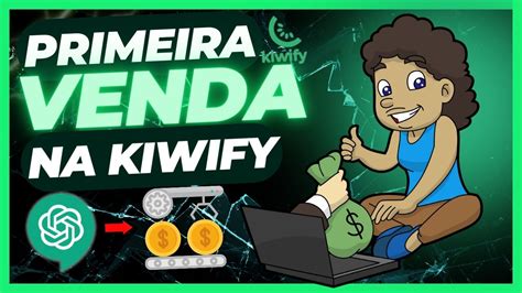 Como Fazer A PRIMEIRA VENDA NA KIWIFY Como Afiliado Iniciante No