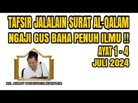 Ngaji Gus Baha Tafsir Surat Al Qalam Ayat Full Materi Dilengkapi