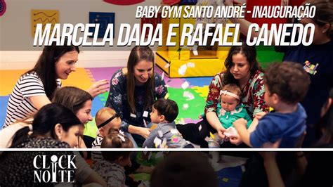 BABY GYM INAUGURAÇÃO MARCELA DADA E RAFAEL CANEDO YouTube