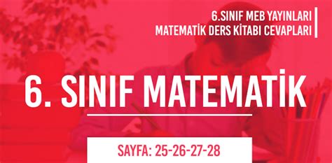 6 Sınıf Matematik Ders Kitabı Meb Sayfa 25 26 27 28 Cevapları