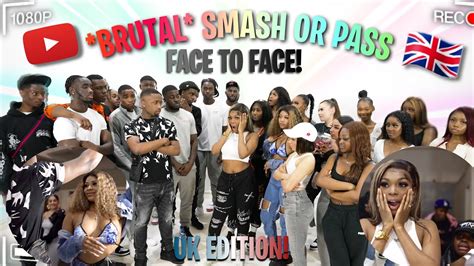 Smash Or Pass Face To Face Very Brutal Uk Edition Youtube