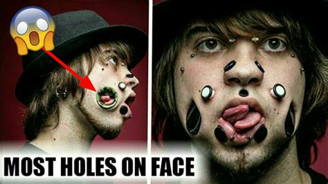 Most holes on face चहर पर सबस जयद holes Most flesh tunnels