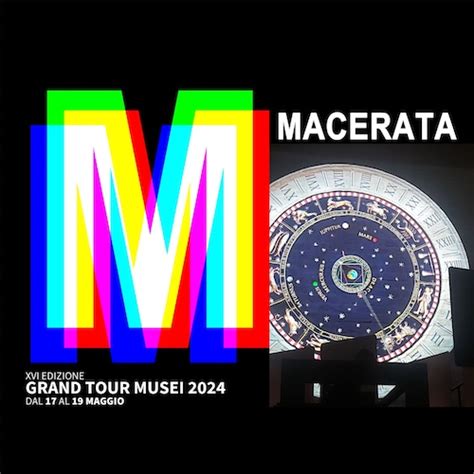 Macerata Grand Tour Musei Iniziative E Aperture Straordinarie