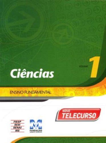 Novo Telecurso Ensino Fundamental Ciências Volume 1 Pdf Vários Autores