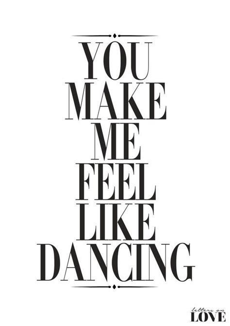 You Make Me Feel Like Dancing Fashion Poster By Lettersonlove 1655