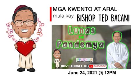 Mga Kwento At Aral Mula Kay Bishop Bacani June Youtube