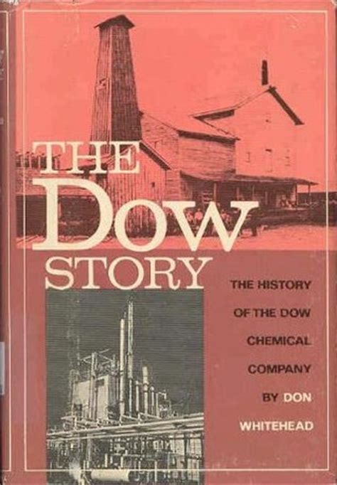 The Dow Story The History Of The Dow Chemical Company By Don Whitehead