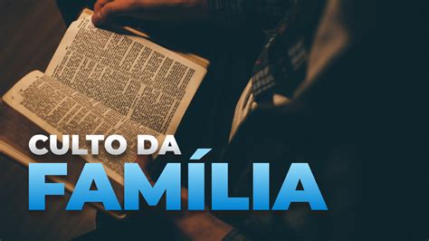 Culto Da Fam Lia Sls Comunidade Crist De Camaqu