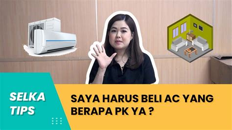 TIPS AC KEBUTUHAN PK AC BERDASARKAN LUAS RUANGAN SELKATIPS YouTube