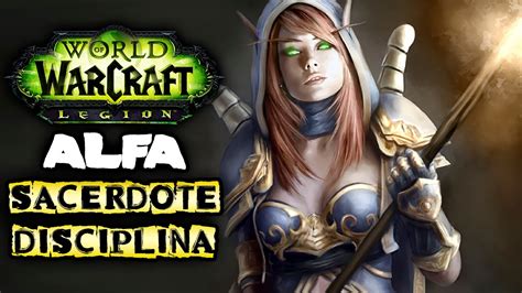 Sacerdote Disciplina World Of Warcraft Legion Alpha Youtube