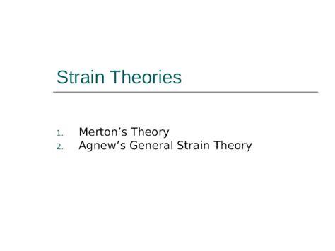 Ppt Strain Theories 1 Mertons Theory 2 Agnews General Strain