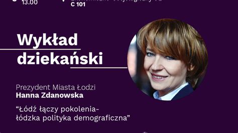 Wykład dziekański Prezydent Miasta Łodzi Hanny Zdanowskiej