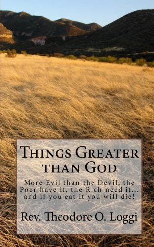 Things Greater Than God More Evil Than The Devil The Poor Have It