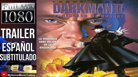 Darkman Ii El Regreso De Durant Trailer Hd Bradford May