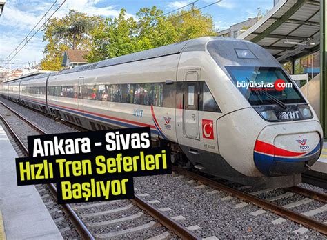 Beklenen gün Ankara Sivas Yüksek Hızlı Tren seferleri başlıyorBüyük