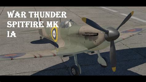 War Thunder Spitfire Mk Ia Batallas Aéreas Realistas Youtube