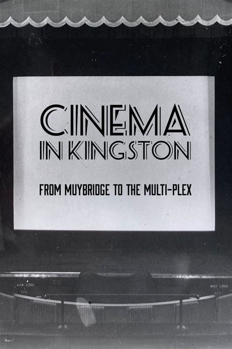 Cinema in Kingston: From Muybridge to the Multiplex (2022) - Posters ...