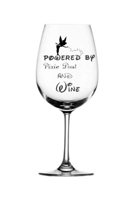 Powered By Pixie Dust And Wine Tinker Bell Disney Wine Glass Fun Wine Glasses Disney Wine