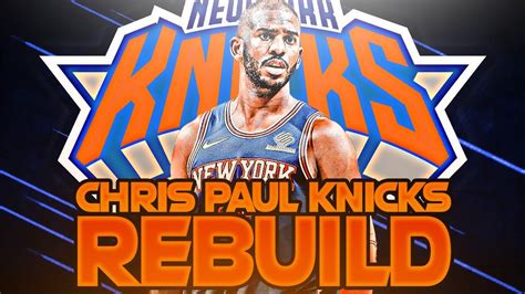 CHRIS PAUL KNICKS REBUILD NBA 2K20 YouTube