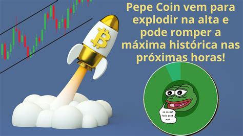 Pepe Coin Pepe Pode Romper Sua M Xima Hist Rica Nas Pr Ximas Horas Em