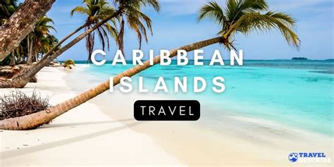 TRAVEL TO THE CARIBBEAN ISLANDS 2024 Caribbean Travel Guide