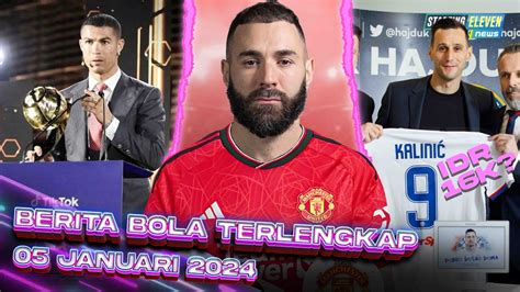 Berita Bola Terbaru 5 Januari 2024 Starting Eleven News